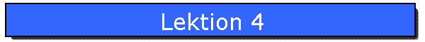 Lektion 4